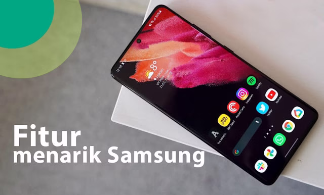 Beberapa Fitur menarik di Hp Samsung yang bermanfaat Ashwamedia